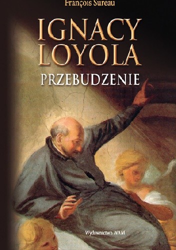 Ignacy Loyola Przebudzenie