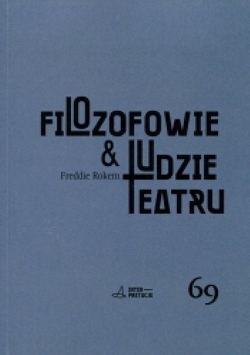 Filozofowie & ludzie teatru. Myślenie jako przedstawienie