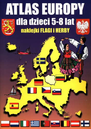 Atlas Europy dla dzieci 5-8 lat Naklejki, Flagi, Herby