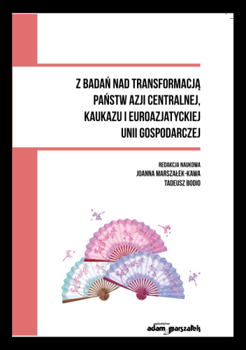 Z badań nad transformacją państw Azji Centralnej, Kaukazu i Euroazjatyckiej Unii Gospodarczej