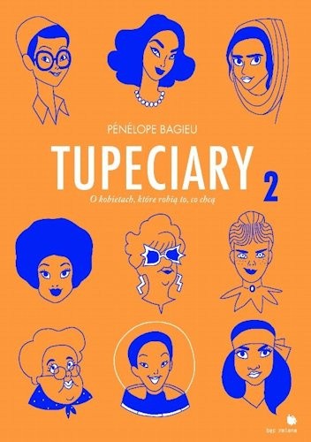 Tupeciary 2. O kobietach, które robią to, co chcą
