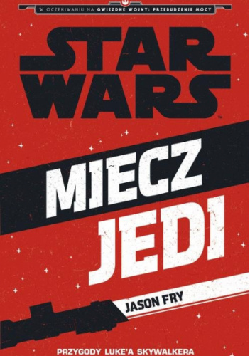 Star Wars: Miecz Jedi. Przygody Luke'a Skywalkera