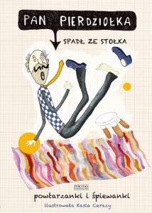 Pan Pierdziołka spadł ze stołka