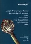 „Książę Wiśniowiecki Janusz” Samuela Twardowskiego na tle bohaterskiej epiki biograficznej siedemnastego wieku
