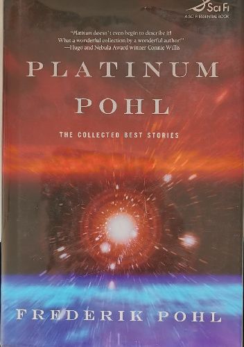 Platinum Pohl: The Collected Best Stories