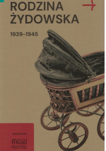 Rodzina żydowska 1939-1945. Wybrane zagadnienia