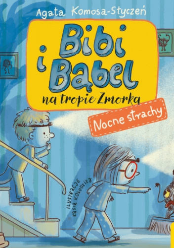 Bibi i Bąbel na tropie Zmorka. Nocne strachy.