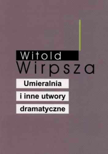 Umieralnia i inne utwory dramatyczne