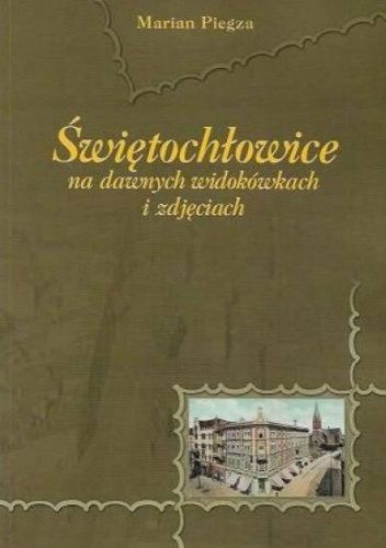 Świętochłowice na dawnych widokówkach i zdjęciach