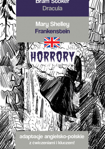 Drakula. Frankenstein. Horrory. Czytamy w oryginale