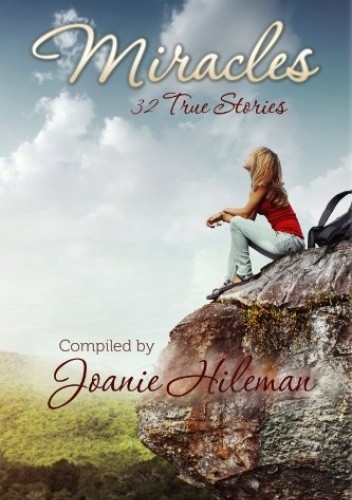 Miracles: 32 True Stories