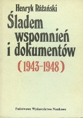 Śladem wspomnień i dokumentów (1943-1948)