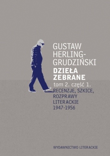 Dzieła zebrane. Tom 2, część 1. Recenzje, szkice, rozprawy literackie 1947-1956