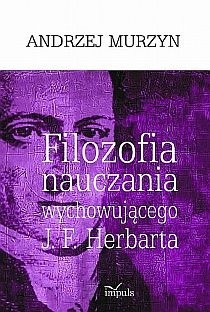Filozofia nauczania wychowującego J. F. Herbarta