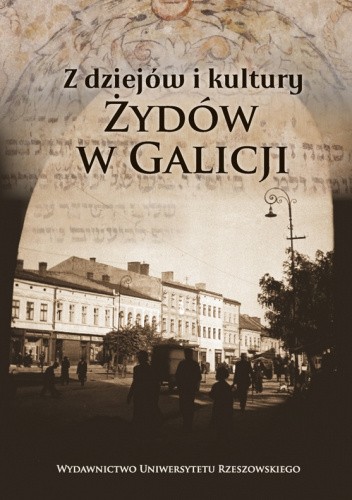 Z dziejów i kultury Żydów w Galicji