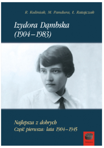 Izydora Dąmbska (1904–1983). Najlepsza z dobrych. Część druga: lata 1945–1983