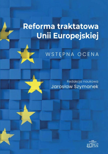 Reforma traktatowa Unii Europejskiej. Wstępna ocena