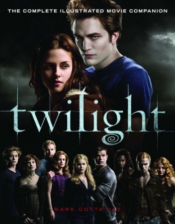 Twilight. The Complete Illustrated Movie Companion