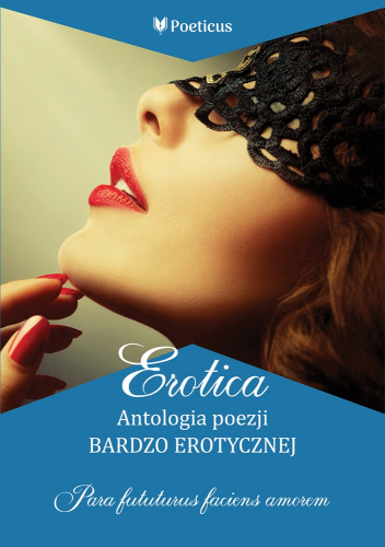 Erotica. Antologia poezji bardzo erotycznej