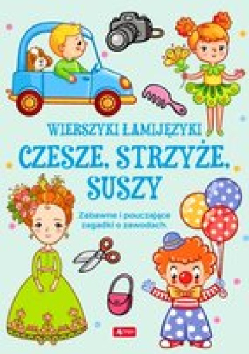 Wierszyki łamijęzyki. Czesze, strzyże, suszy