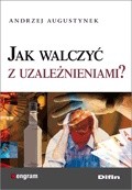 Jak walczyć z uzależnieniami?