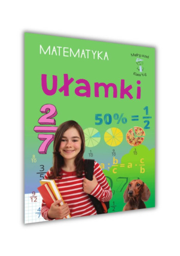 Mądry uczeń. Klasa 4-6. Matematyka. Ułamki