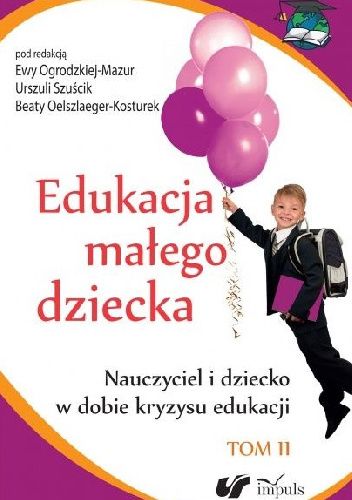 Edukacja małego dziecka. Nauczyciel i dziecko w dobie kryzysu edukacji