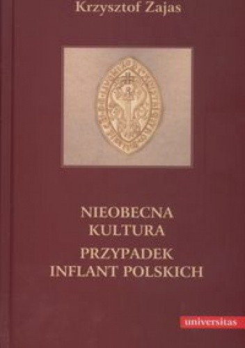 Nieobecna kultura. Przypadek inflant polskich