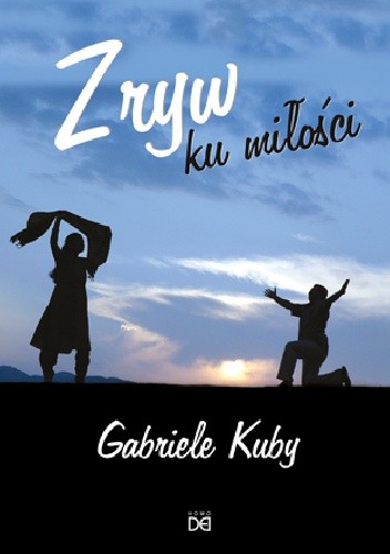 Zryw ku Miłości. Dla młodych ludzi, którzy chcą mieć przyszłość.