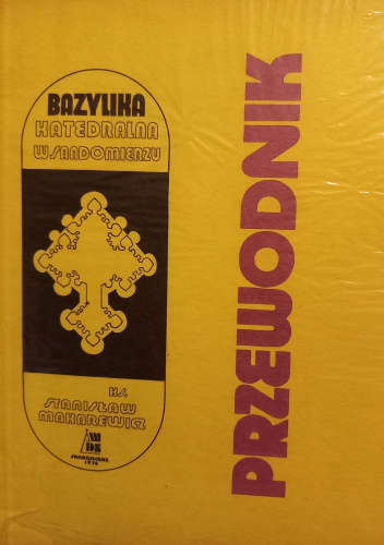 Bazylika Katedralna w Sandomierzu. Przewodnik