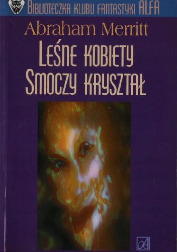 Leśne kobiety; Smoczy kryształ