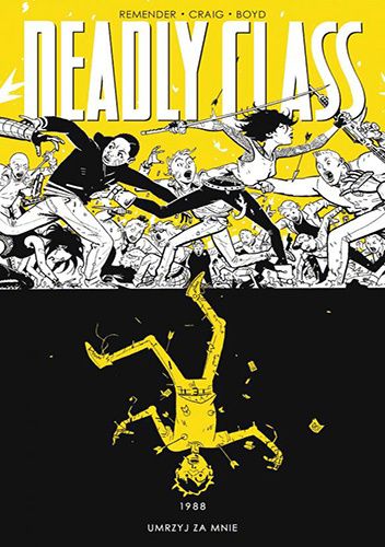 Deadly Class, tom 4: Umrzyj za mnie