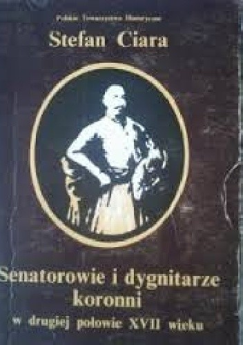 Senatorowie i dygnitarze koronni w drugiej połowie XVII wieku