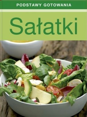 Sałatki. Podstawy gotowania