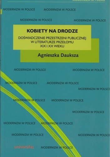 Kobiety na drodze. Doświadczenie przestrzeni publicznej w literaturze przełomu XIX i XX wieku