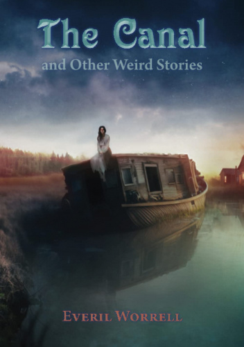 The Canal and Other Weird Stories