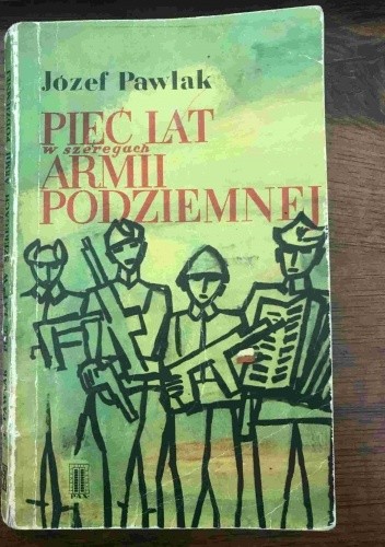 Pięć lat w szeregach armii podziemnej