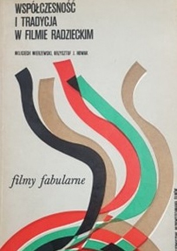 Współczesność i tradycja w filmie radzieckim. Filmy fabularne
