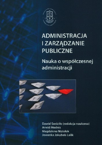 Administracja i zarządzanie publiczne. Nauka o współczesnej administracji
