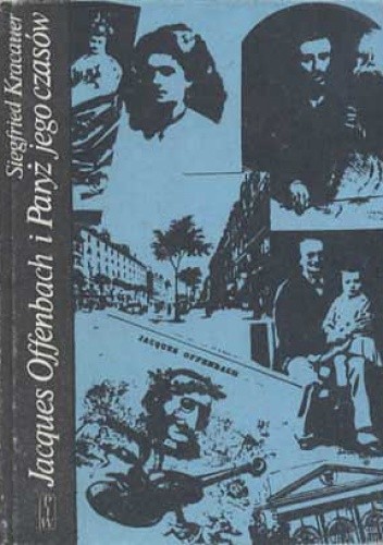 Jacques Offenbach i Paryż jego czasów