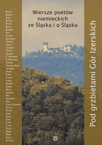 Pod grzbietami Gór Izerskich. Wiersze poetów niemieckich ze Śląska i o Śląsku
