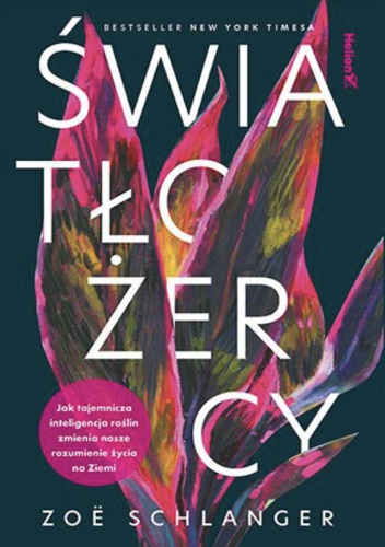 Światłożercy. Jak tajemnicza inteligencja roślin zmienia nasze rozumienie życia na Ziemi