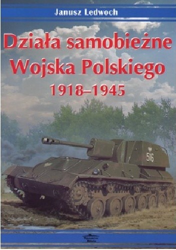Działa samobieżne Wojska Polskiego 1918 - 1945