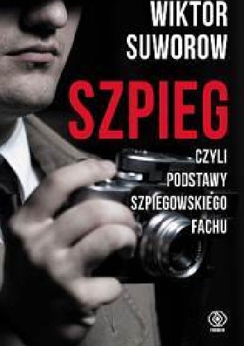 Szpieg, czyli podstawy szpiegowskiego fachu