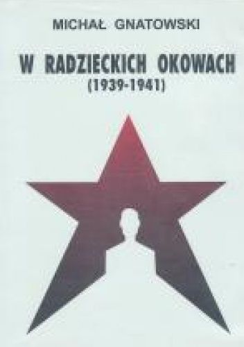 W radzieckich okowach. Studium o agresji 17 września 1939 r. i radzieckiej polityce w regionie łomżyńskim w latach 1939-1941