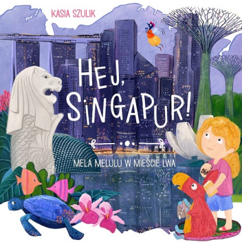 Hej, Singapur! Mela Melulu w Mieście Lwa