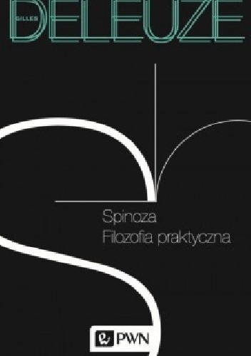 Spinoza. Filozofia praktyczna
