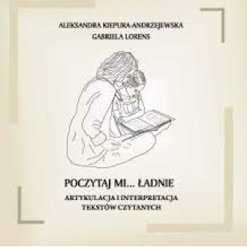 Poczytaj mi... ładnie Artykulacja i interpretacja tekstów czytanych