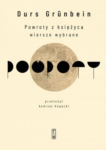 Powroty z księżyca. Wiersze wybrane