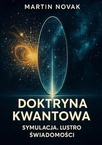 Doktryna Kwantowa: Symulacja. Lustro świadomości